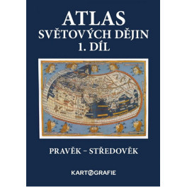 Atlas světových dějin 1.díl / Pravěk - Středověk