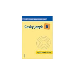 Český jazyk 6, 3. díl - pracovní sešit - cvičení, přehledy, tabulky