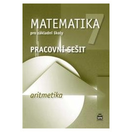 MATEMATIKA 7 - Aritmetika, pracovní sešit