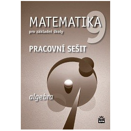 MATEMATIKA 9 - Algebra, pracovní sešit
