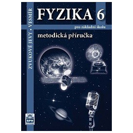 FYZIKA 6 - Zvukové jevy - Vesmír, metodická příručka