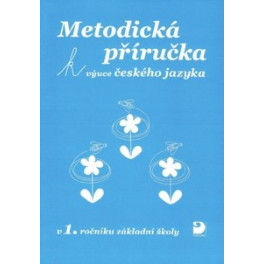 Metodická příručka k vyučování českému jazyku a literatuře v 1. r. ZŠ
