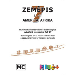 MIUč+ Zeměpis 7, 1. díl – Amerika, Afrika – školní multilicence na 1 školní rok