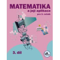 Matematika a její aplikace 3 – 3. díl