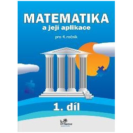 Matematika a její aplikace 4 – 1. díl