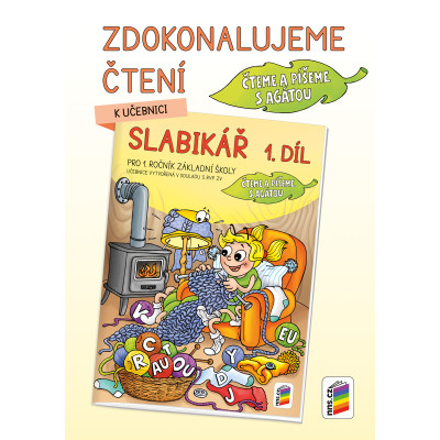 Zdokonalujeme čtení ke Slebikáři 1. díl (čteme a píšeme s Agátou)