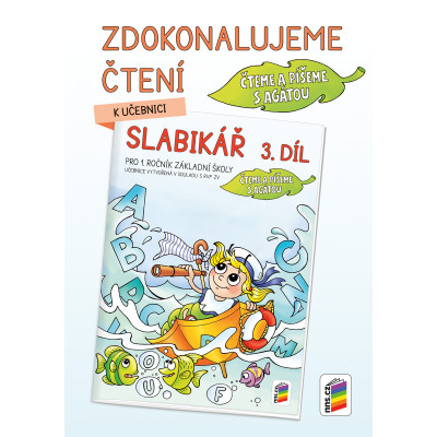 Zdokonalujeme čtení ke Slebikáři 3. díl (čteme a píšeme s Agátou)