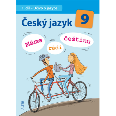 Český jazyk 9, 1. díl - Učivo o jazyce - Máme rádi češtinu
