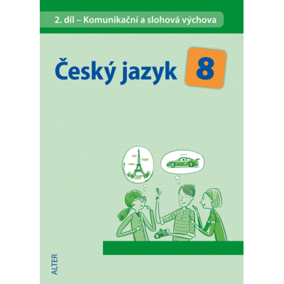 Český jazyk 8, 2. díl - Komunikační a slohová výchova