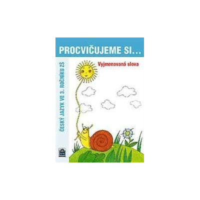 PROCVIČUJEME SI vyjmenovaná slova