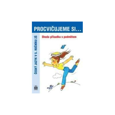PROCVIČUJEME SI - Shoda přísudku s podmětem