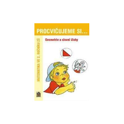 PROCVIČUJEME SI GEOMETRII A SLOVNÍ ÚLOHY