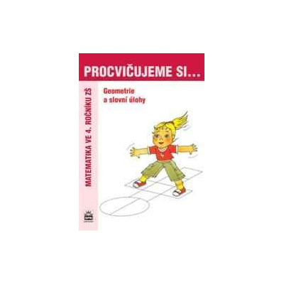PROCVIČUJEME SI GEOMETRII A SLOVNÍ ÚLOHY