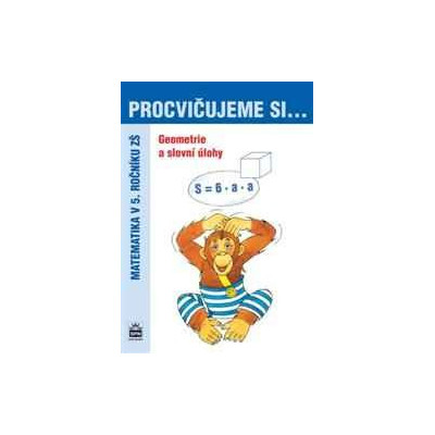 PROCVIČUJEME SI GEOMETRII A SLOVNÍ ÚLOHY