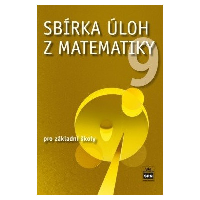 SBÍRKA ÚLOH Z MATEMATIKY 9. ROČNÍK